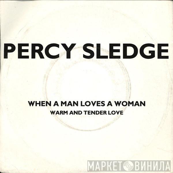  Percy Sledge  - When A Man Loves A Woman / Warm And Tender Love
