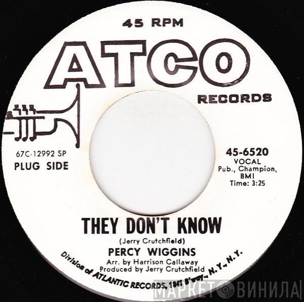 Percy Wiggins - They Don't Know / (I Love You) For Sentimental Reasons