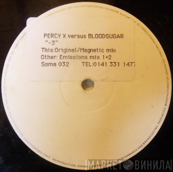 Percy X, Blood Sugar - -3