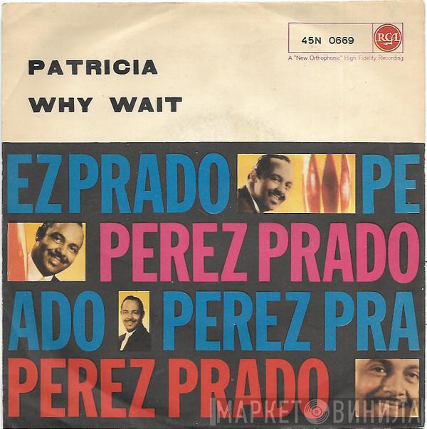  Perez Prado  - Patricia / Why Wait