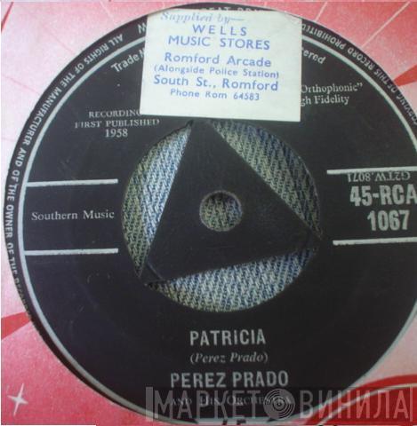  Perez Prado And His Orchestra  - Patricia / Why Wait