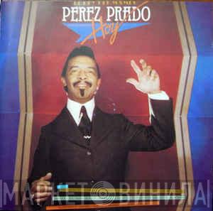 Perez Prado - El Rey Del Mambo Pérez Prado Hoy