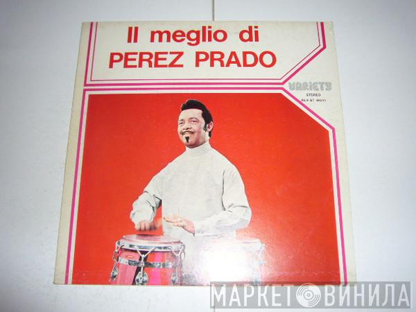  Perez Prado  - Il Meglio Di...