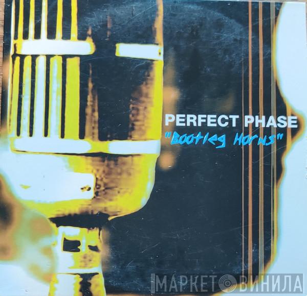  Perfect Phase  - Bootleg Horns