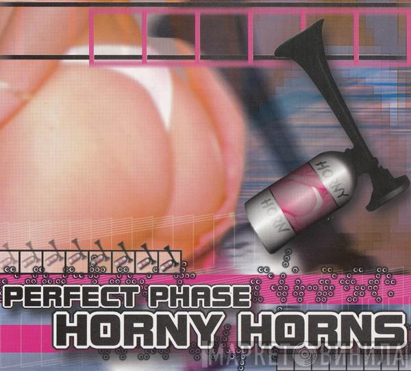  Perfect Phase  - Horny Horns
