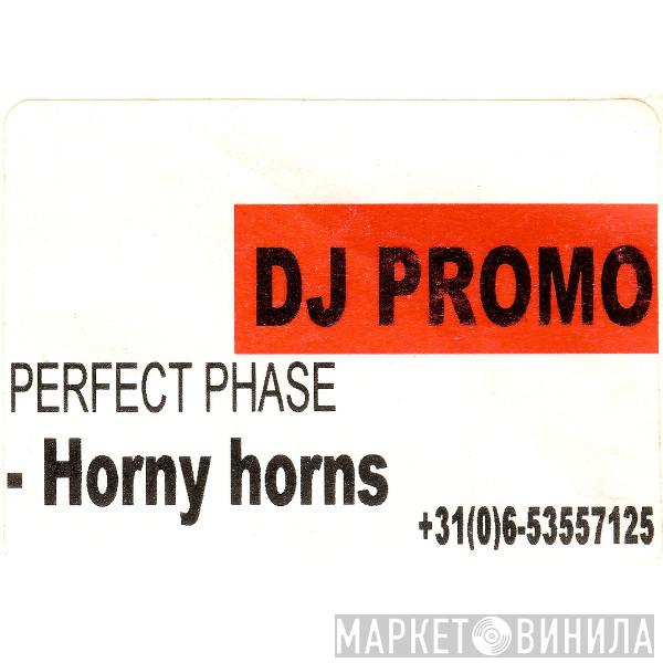  Perfect Phase  - Horny Horns