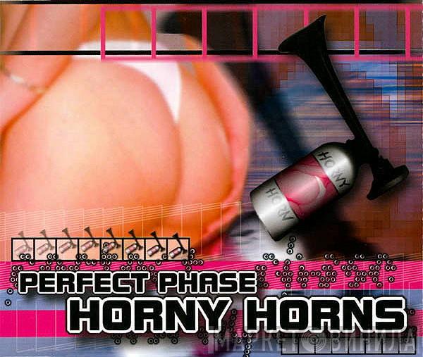  Perfect Phase  - Horny Horns