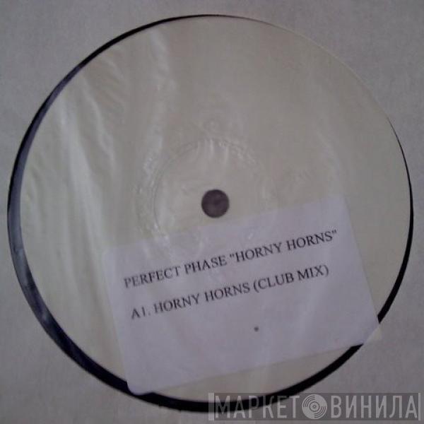 Perfect Phase - Horny Horns