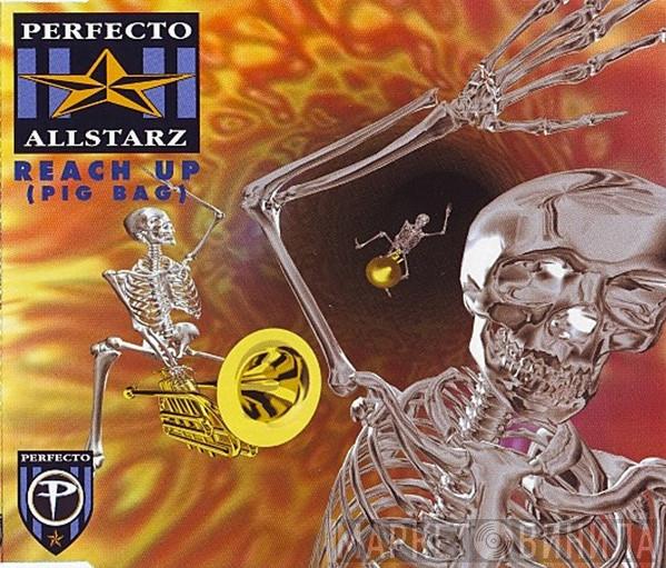 Perfecto Allstarz - Reach Up (Pig Bag)