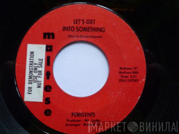 Perigents - Let's Get Into Something / One Girl Too Many
