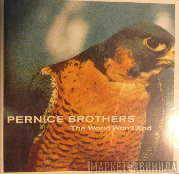  Pernice Brothers  - The World Won't End