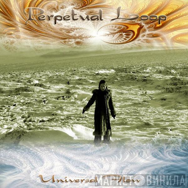 Perpetual Loop - Universal Flow