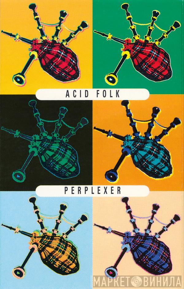  Perplexer  - Acid Folk
