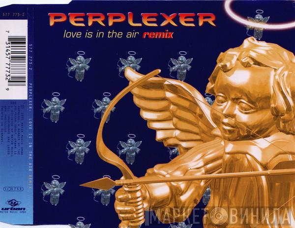 Perplexer - Love Is In The Air (Remix)