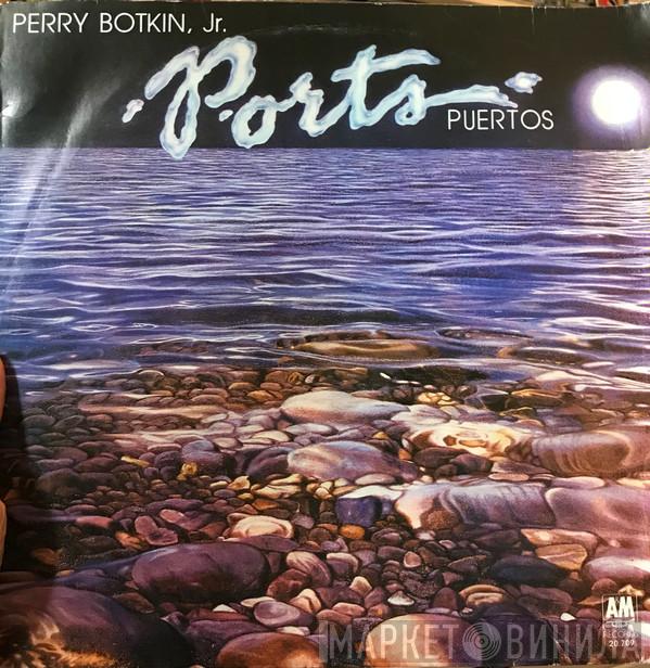  Perry Botkin Jr.  - Ports