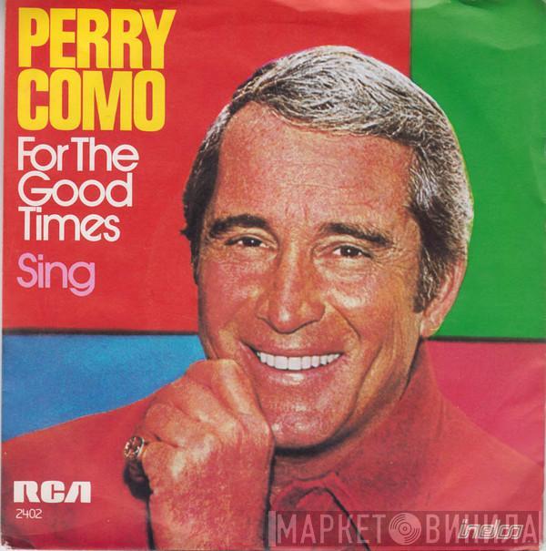  Perry Como  - For The Good Times / Sing