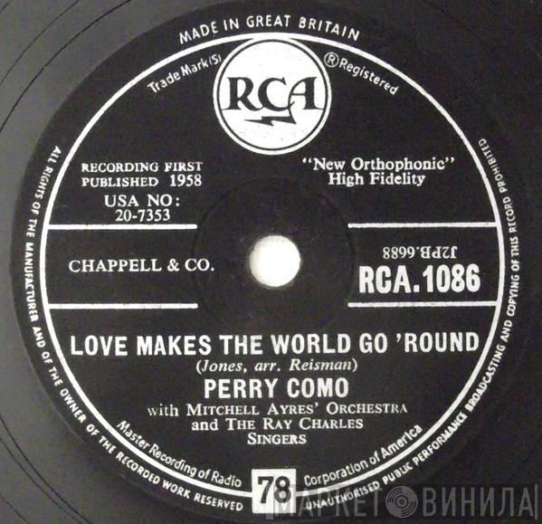 Perry Como, Mitchell Ayres And His Orchestra, The Ray Charles Singers - Love Makes The World Go 'Round / Mandolins In The Moonlight