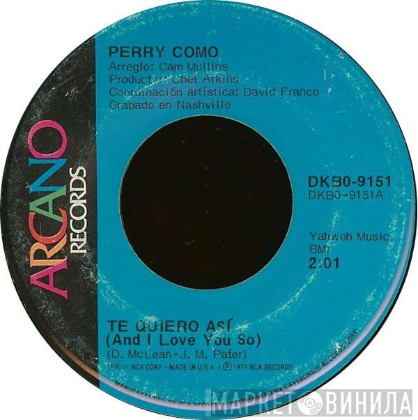  Perry Como  - Te Quiero Así (And I Love You So) / Ahora Que Soy Libre
