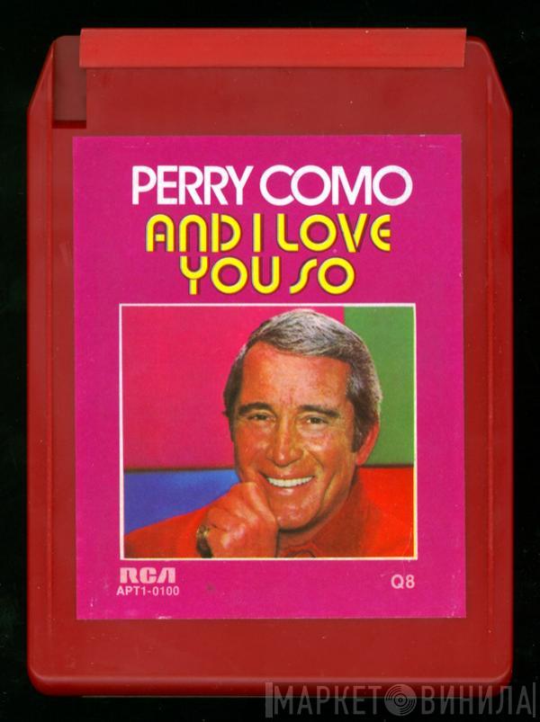  Perry Como  - And I Love You So