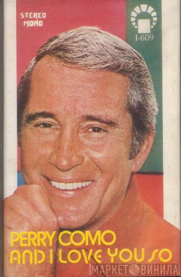  Perry Como  - And I Love You So