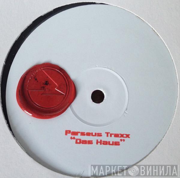 Perseus Traxx - Das Haus