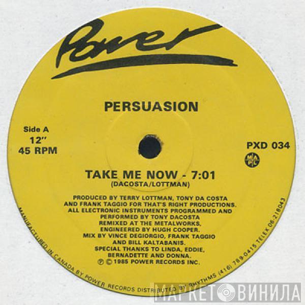 Persuasion  - Take Me Now