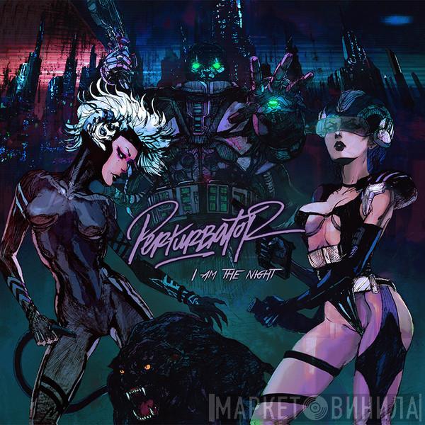  Perturbator  - I Am The Night
