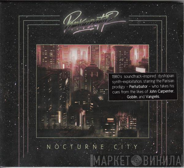  Perturbator  - Nocturne City