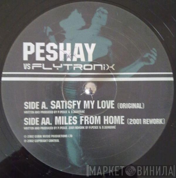 Peshay, Flytronix - Satisfy My Love / Miles From Home