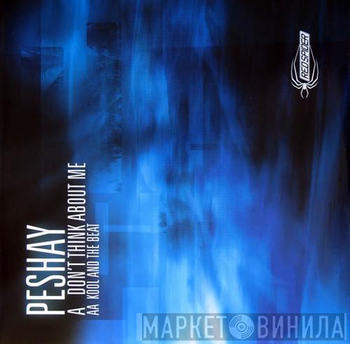 Peshay - Don't Think About Me / Kool And The Beat