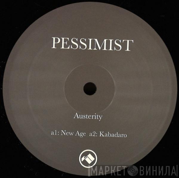 Pessimist  - Austerity