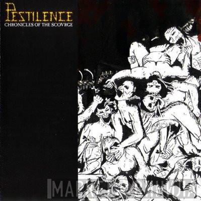  Pestilence  - Chronicles Of The Scovrge