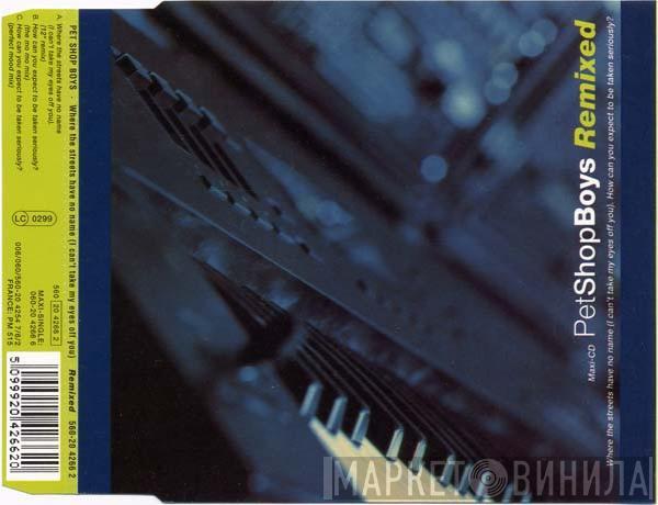  Pet Shop Boys  - Where The Streets Have No Name (I Can't Take My Eyes Off You) / How Can You Expect To Be Taken Seriously? (Remixed)