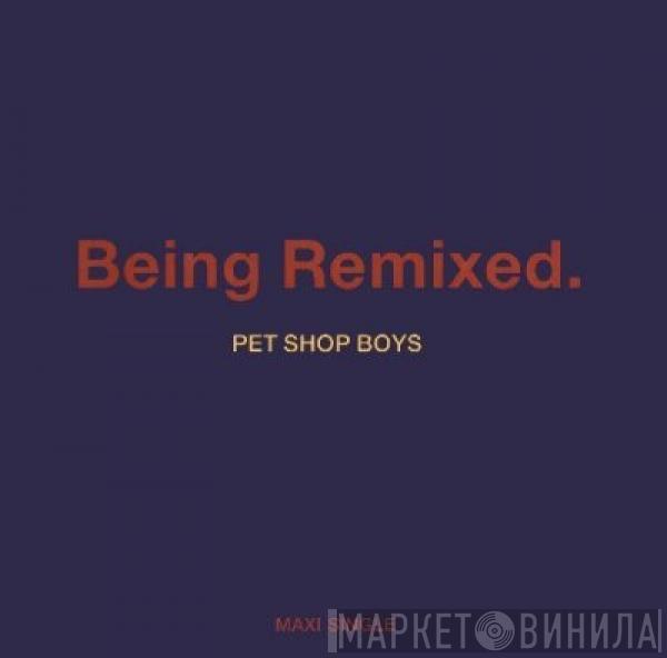  Pet Shop Boys  - Being Remixed
