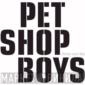  Pet Shop Boys  - Home And Dry