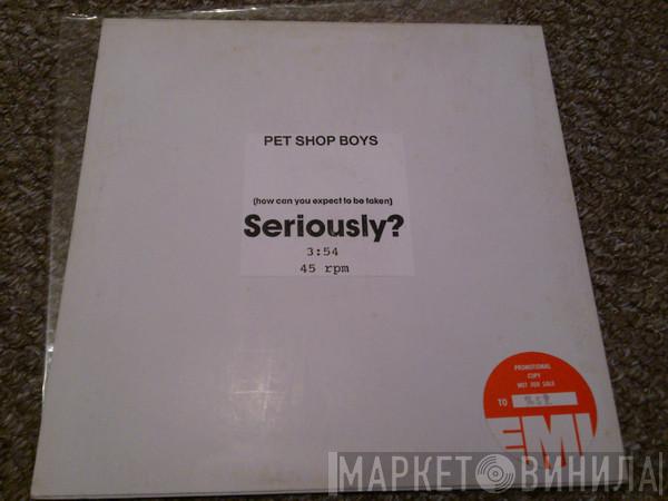  Pet Shop Boys  - How Can You Expect To Be Taken Seriously?