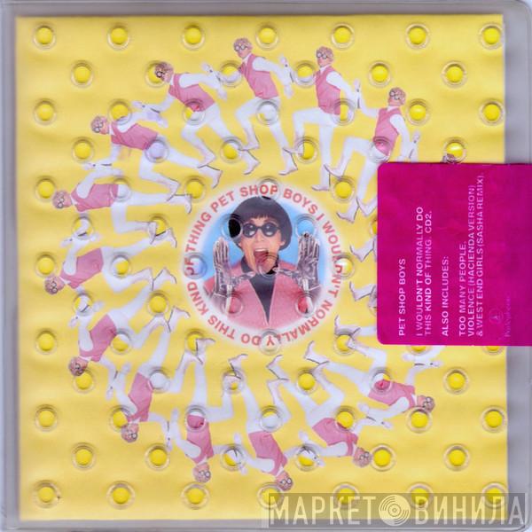  Pet Shop Boys  - I Wouldn't Normally Do This Kind Of Thing