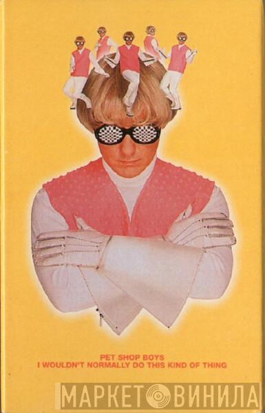  Pet Shop Boys  - I Wouldn't Normally Do This Kind Of Thing