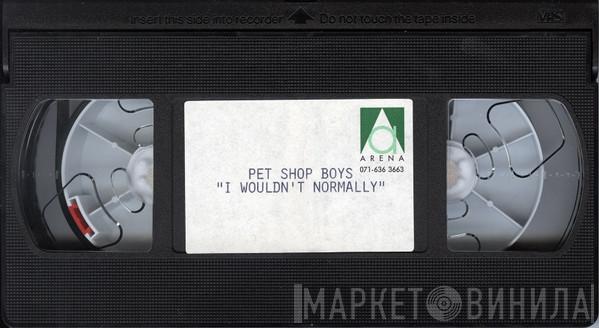  Pet Shop Boys  - I Wouldn't Normally
