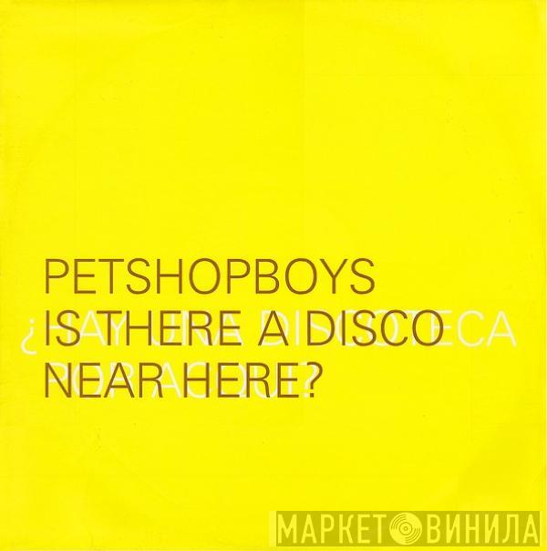 Pet Shop Boys - Is There A Disco Near Here? = ¿Hay Una Discoteca Por Acqui? / Single Bilingual