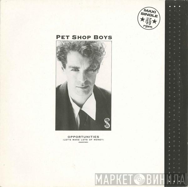  Pet Shop Boys  - Opportunities (Let's Make Lots Of Money) (Dance Mix)