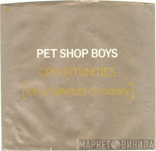  Pet Shop Boys  - Opportunities (Let's Make Lots Of Money)