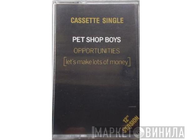  Pet Shop Boys  - Opportunities (Let's Make Lots Of Money)