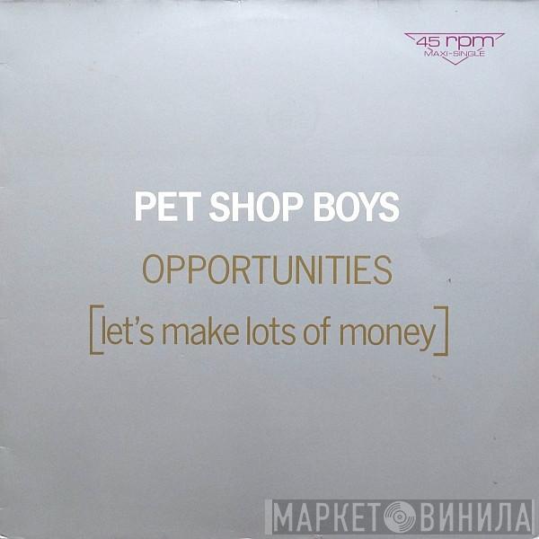  Pet Shop Boys  - Opportunities (Let's Make Lots Of Money)