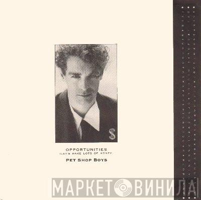  Pet Shop Boys  - Opportunities (Let's Make Lots Of Money)
