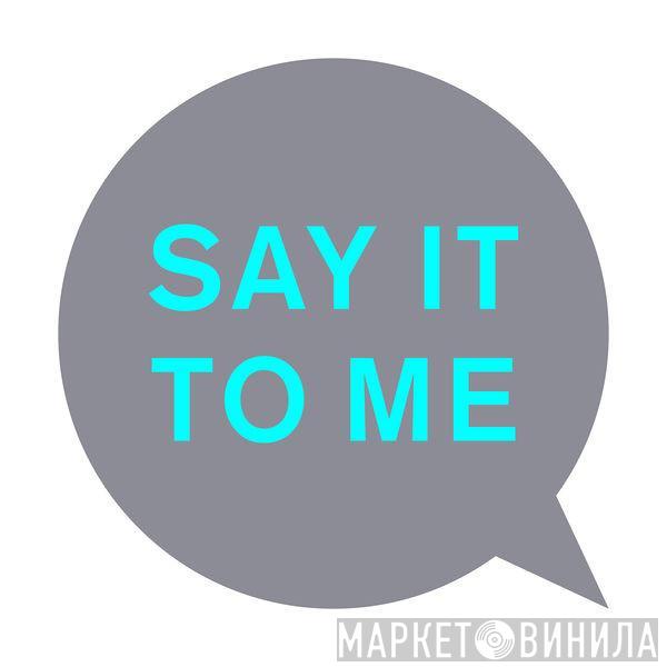  Pet Shop Boys  - Say It To Me (Remixes)