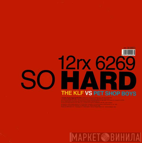  Pet Shop Boys  - So Hard (The KLF Vs Pet Shop Boys)