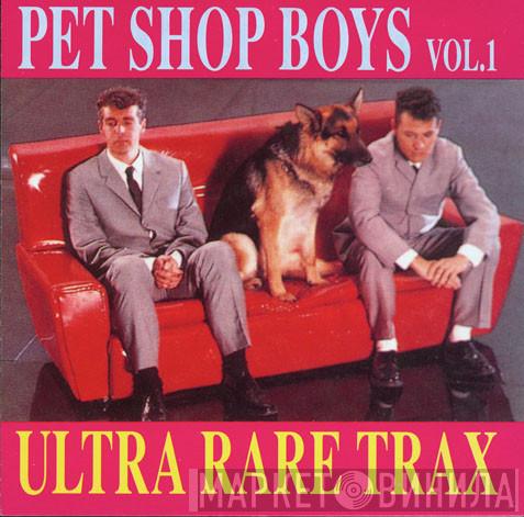  Pet Shop Boys  - Ultra Rare Trax Vol. 1