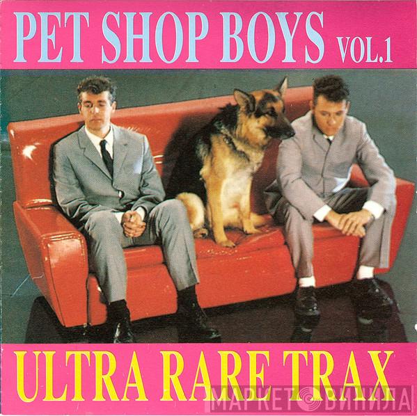  Pet Shop Boys  - Ultra Rare Trax Vol. 1