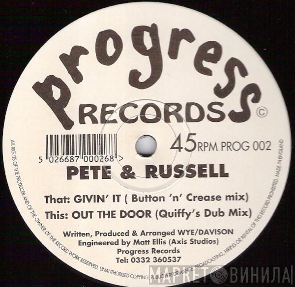Pete & Russell - Givin' It / Out The Door